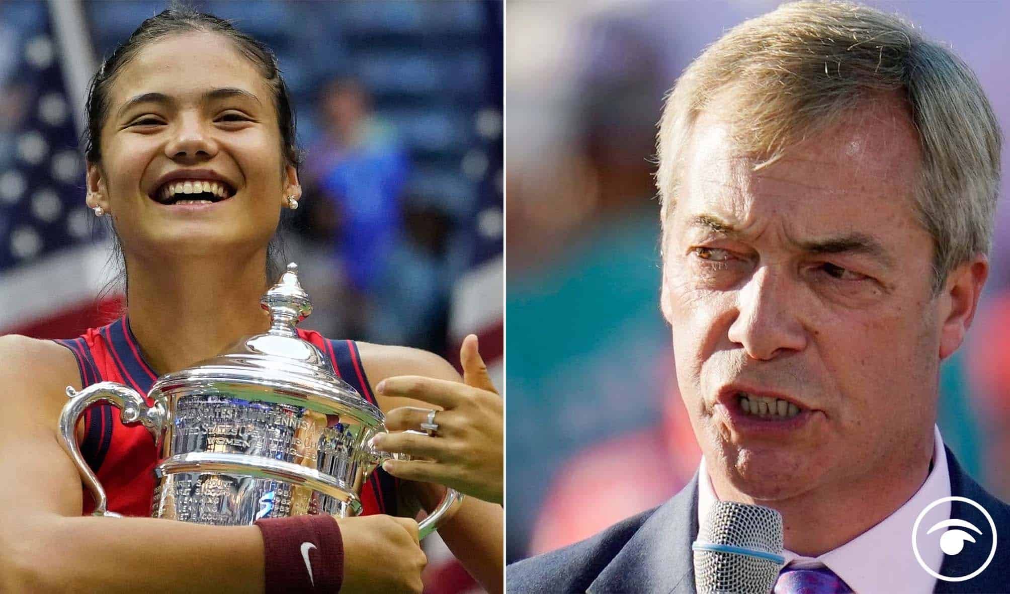 Farage praises Raducanu’s win and is grand slammed owned over his previous comments