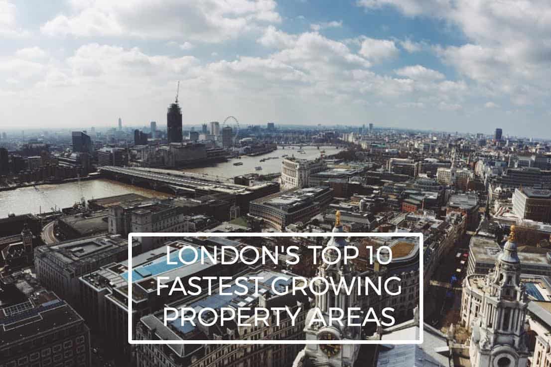 London’s Top 10 Fastest Growing Property Areas